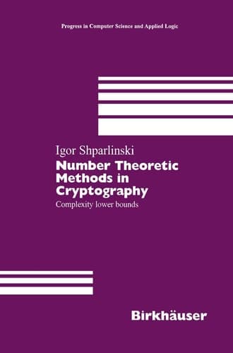 Number Theoretic Methods in Cryptography: Complexity lower bounds (Progress in Computer Science and Applied Logic, 17)