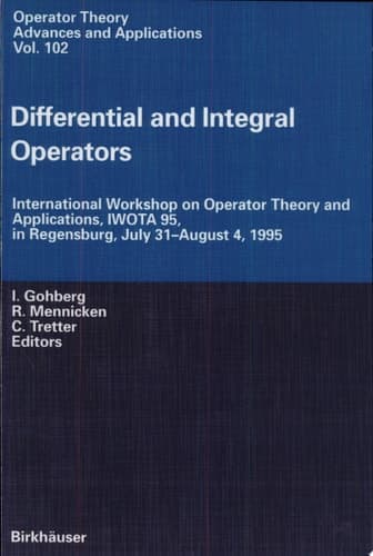 Differential and Integral Operators International Workshop on Operator Theory and Applications, Iwota 95, in Regensburg, July 31-August 4, 1995