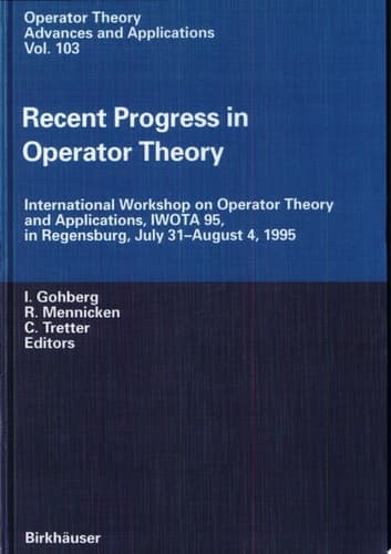 Recent Progress in Operator Theory International Workshop on Operator Theory and Applications, IWOTA 95, in Regensburg, July 31–August 4,1995