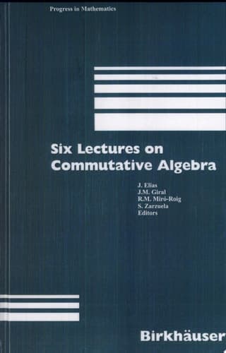 Six Lectures on Commutative Algebra