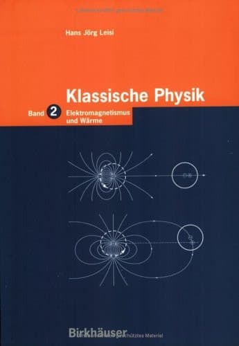 Klassische Physik Band 2: Elektromagnetismus und Wärme