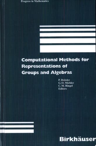 Computational Methods for Representations of Groups and Algebras Euroconference in Essen (Germany), April 1-5, 1997