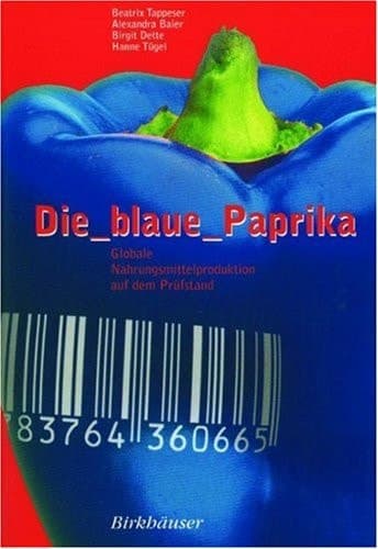 Die blaue Paprika Globale Nahrungsmittelproduktion auf dem Prüfstand