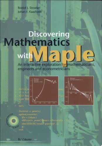 Discovering Mathematics with Maple An interactive exploration for mathematicians, engineers and econometricians