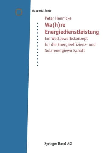 Wa(h)re Energiedienstleistung Ein Wettbewerbskonzept für die Energieeffizienz- und Solarenergiewirtschaft
