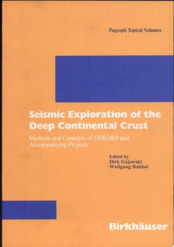Seismic Exploration of the Deep Continental Crust Methods and Concepts of DEKORP and Accompanying Projects