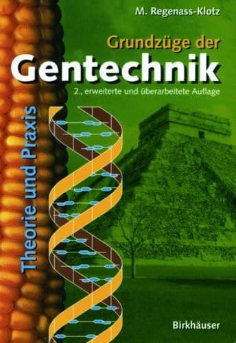 Grundzüge der Gentechnik Theorie und Praxis