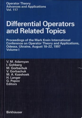 Differential Operators and Related Topics Proceedings of the Mark Krein International Conference on Operator Theory and Applications, Odessa, Ukraine, August 18-22, 1997