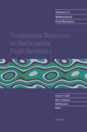 Fundamental Directions in Mathematical Fluid Mechanics (Advances in Mathematical Fluid Mechanics)