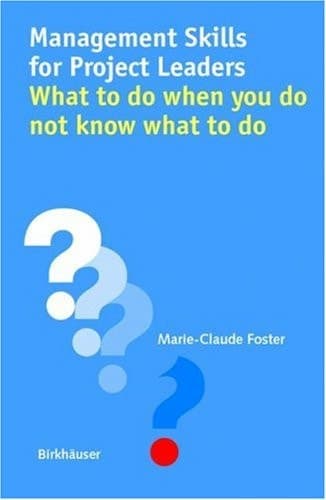 Management Skills for Project Leaders What to do when you do not know what to do