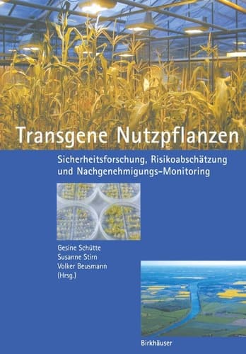 Transgene Nutzpflanzen Sicherheitsforschung, Risikoabschätzung und Nachgenehmigungs-Monitoring