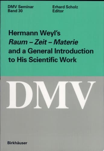Hermann Weyl’s Raum - Zeit - Materie and a General Introduction to His Scientific Work
