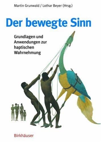 Der Bewegte Sinn Grundlagen Und Anwendungen Zur Haptischen Wahrnehmung