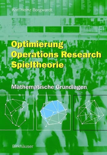 Optimierung Operations Research Spieltheorie Mathematische Grundlagen