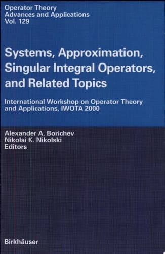 Systems, Approximation, Singular Integral Operators, and Related Topics International Workshop on Operator Theory and Applications, IWOTA 2000