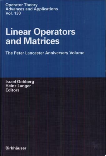 Linear Operators and Matrices The Peter Lancaster Anniversary Volume