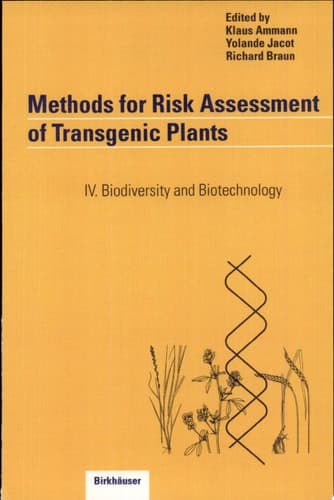 Methods for Risk Assessment of Transgenic Plants Biodiversity and biotechnology. IV