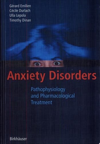 Anxiety Disorders Pathophysiology and Pharmacological Treatment