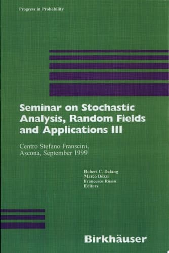 Seminar on Stochastic Analysis, Random Fields and Application [sic]. Centro Stefano Fransicni [sic], Ascona, September 1999. III