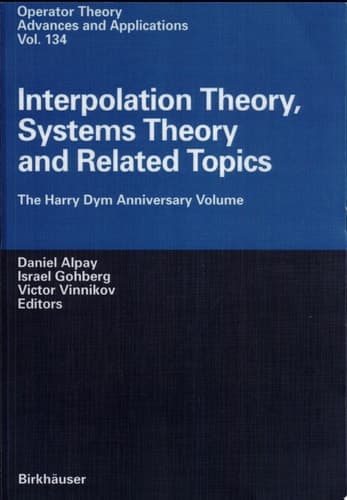 Interpolation Theory, Systems Theory and Related Topics The Harry Dym Anniversary Volume