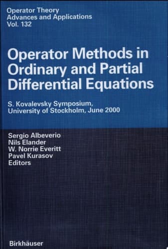 Operator Methods in Ordinary and Partial Differential Equations S. Kovalevsky Symposium, University of Stockholm, June 2000