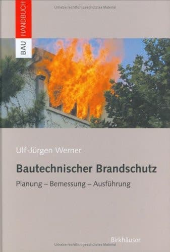 Bautechnischer Brandschutz Planung — Bemessung — Ausführung