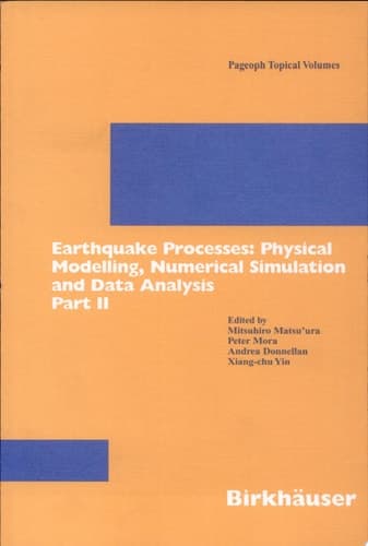Earthquake Processes: Physical Modelling, Numerical Simulation and Data Analysis