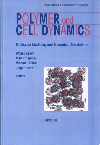 Polymer and Cell Dynamics Multiscale Modeling and Numerical 0simulations