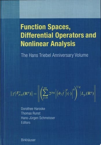 Function Spaces, Differential Operators and Nonlinear Analysis The Hans Triebel Anniversary Volume