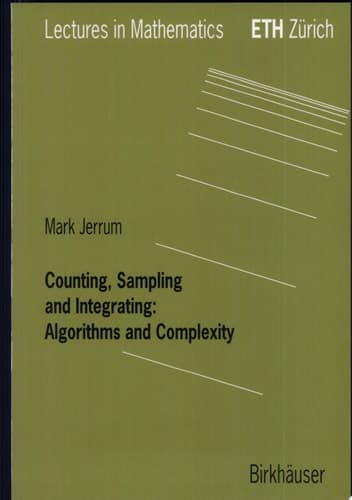Counting, Sampling and Integrating: Algorithms and Complexity