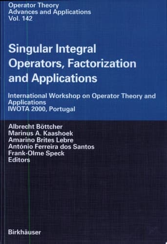 Singular Integral Operators, Factorization and Applications International Workshop on Operator Theory and Applications IWOTA 2000, Portugal