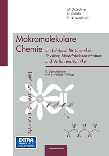 Makromolekulare Chemie ein Lehrbuch für Chemiker, Physiker, Materialwissenschaftler und Verfahrenstechniker
