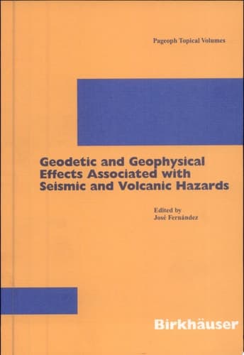 Geodetic And Geophysical Effects Associated With Seismic And Volcanic Hazards