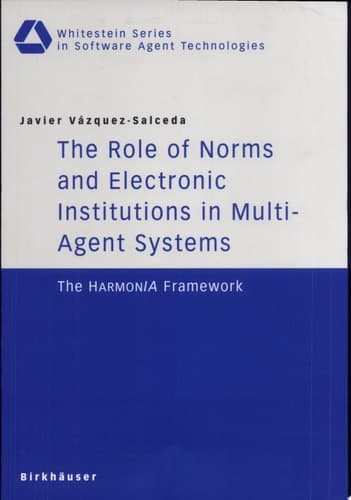 The Role of Norms and Electronic Institutions in Multi-Agent Systems The HarmonIA Framework