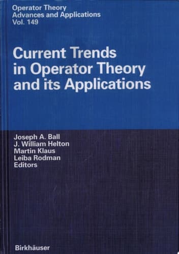 Current Trends In Operator Theory And Its Applications