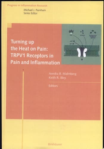 Turning up the Heat on Pain: TRPV1 Receptors in Pain and Inflammation
