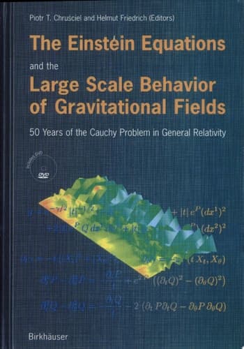 The Einstein Equations and the Large Scale Behavior of Gravitational Fields 50 Years Of The Cauchy Problem In General Relativity