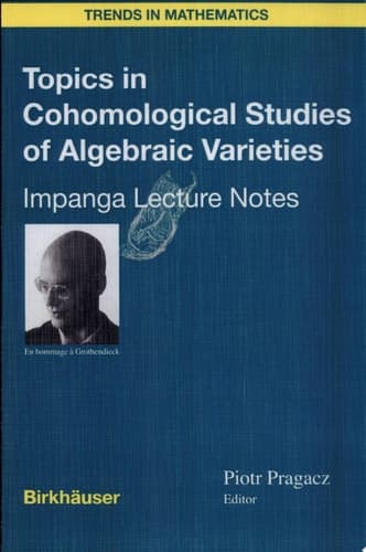 Topics in Cohomological Studies of Algebraic Varieties Impanga Lecture Notes