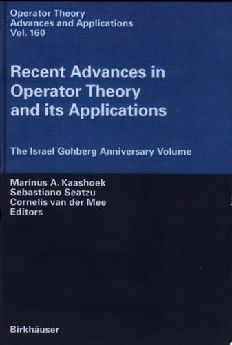 Recent Advances in Operator Theory and Its Applications The Israel Gohberg Anniversary Volume