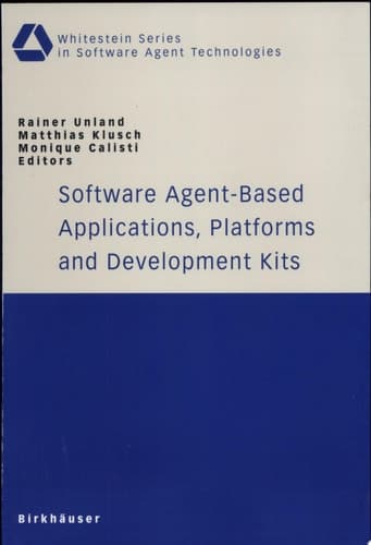 Software Agent-Based Applications, Platforms and Development Kits