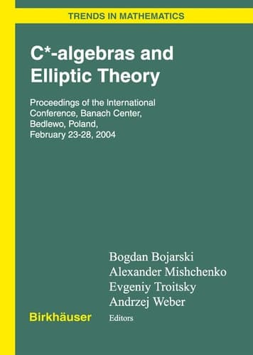 C*-algebras and Elliptic Theory (Trends in Mathematics)