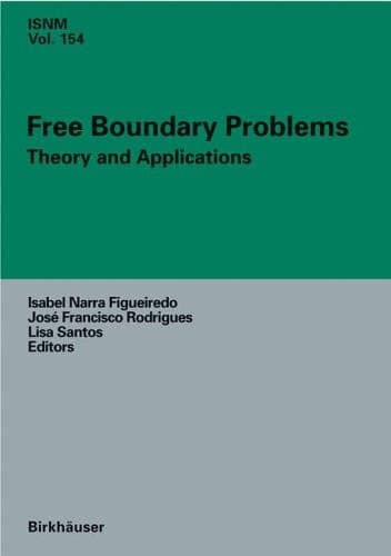 Free Boundary Problems Theory and Applications