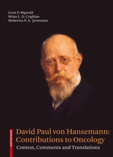 David Paul Von Hansemann: Contributions to Oncology Context, Comments and Translations