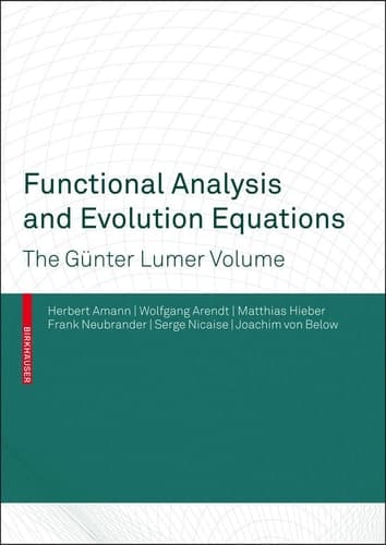 Functional Analysis and Evolution Equations The Günter Lumer Volume