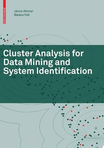 Cluster Analysis for Data Mining and System Identification