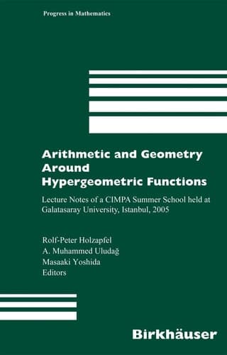 Arithmetic and Geometry Around Hypergeometric Functions Lecture Notes of a CIMPA Summer School held at Galatasaray University, Istanbul, 2005