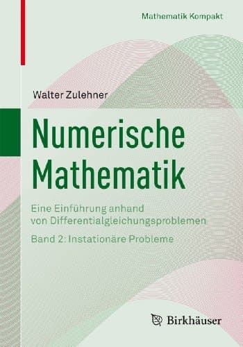 Numerische Mathematik Eine Einführung anhand von Differentialgleichungsproblemen Band 2: Instationäre Probleme