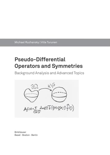 Pseudo-Differential Operators and Symmetries Background Analysis and Advanced Topics