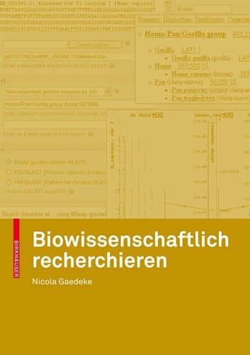 Biowissenschaftlich recherchieren Über den Einsatz von Datenbanken und anderen Ressourcen der Bioinformatik