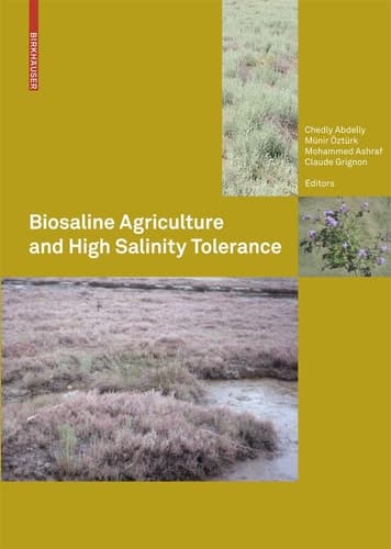Biosaline Agriculture and High Salinity Tolerance